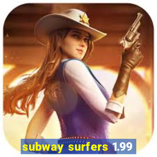 subway surfers 1.99